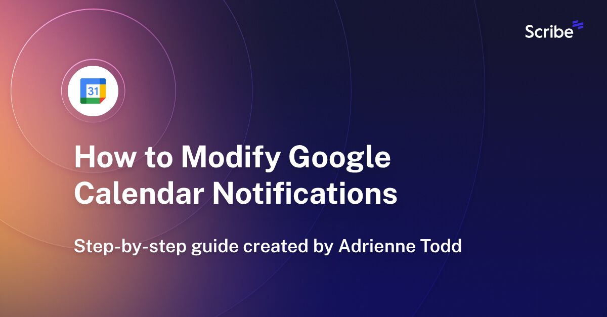 How to Modify Google Calendar Notifications Scribe