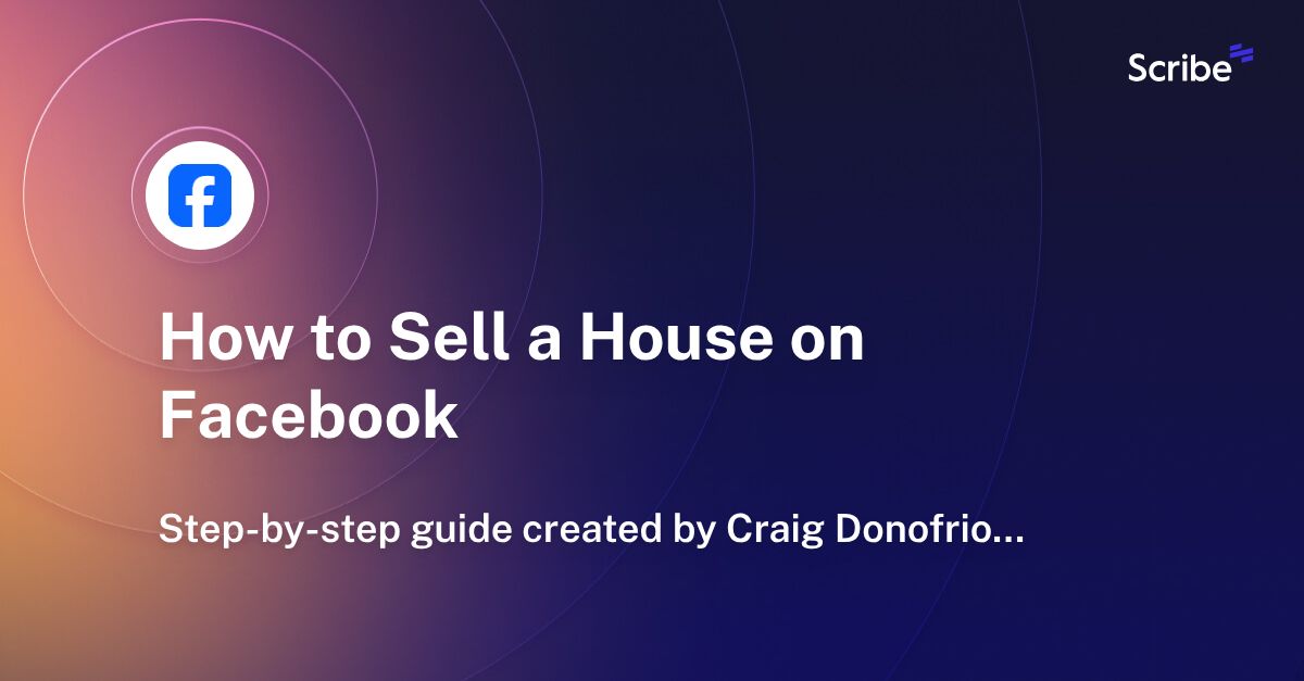 How to Sell a House on Facebook Scribe