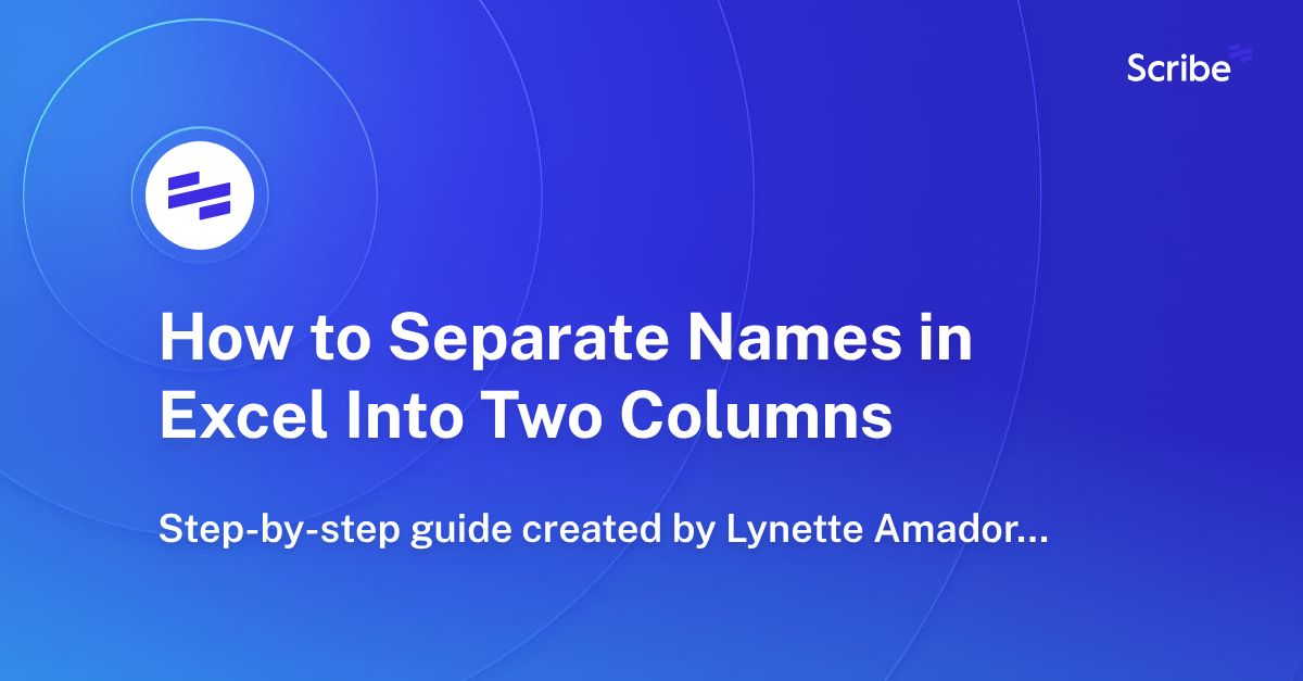 How to Separate Names in Excel Into Two Columns Scribe