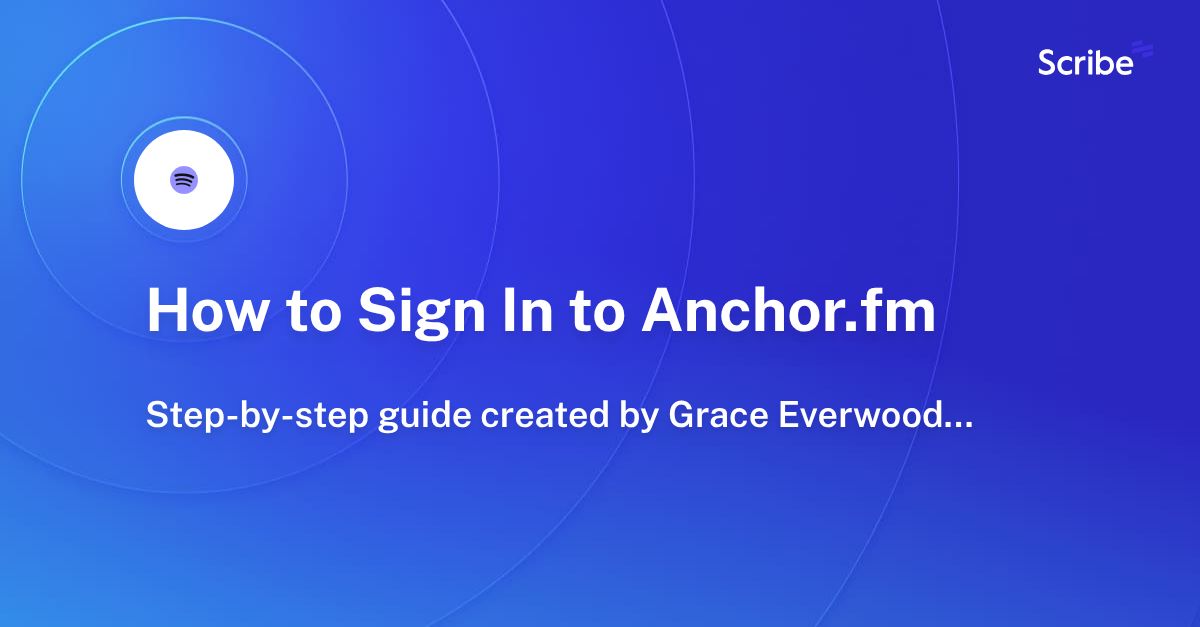 How to Sign In to Anchor.fm Scribe