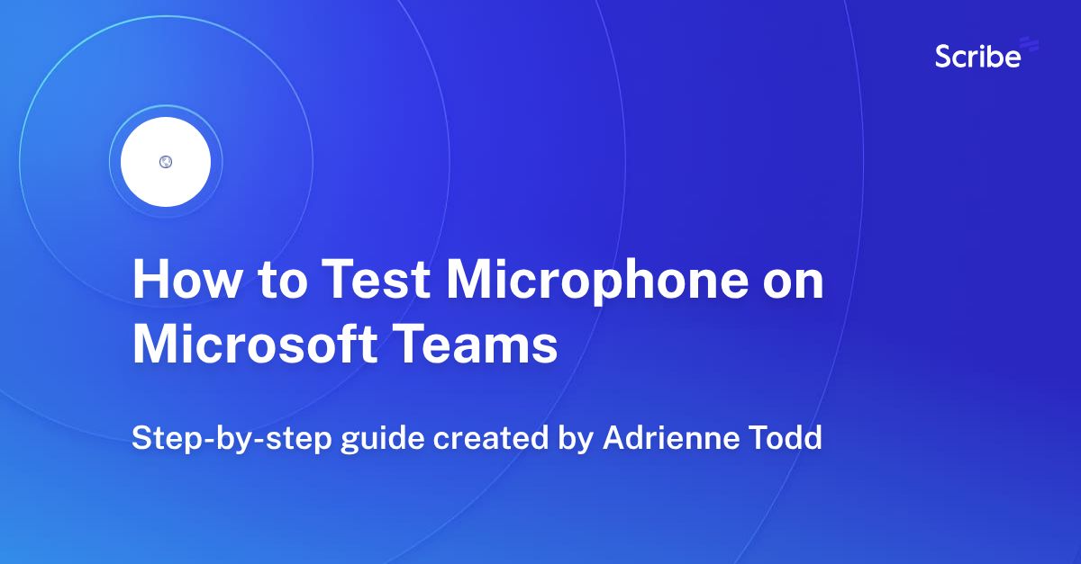 How to Test Microphone on Microsoft Teams Scribe