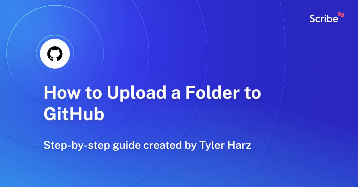 How to Upload a Folder to GitHub Scribe