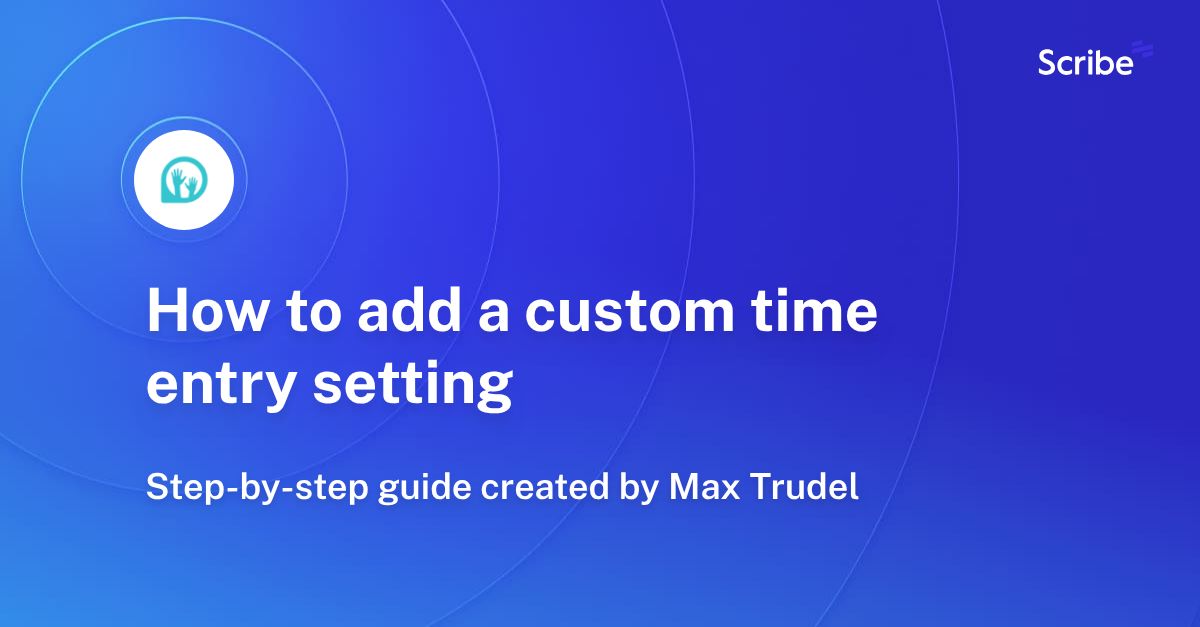 How to add a custom time entry setting Scribe