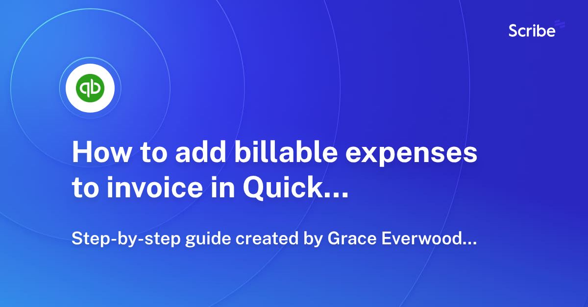 How to add billable expenses to invoice in Quickbooks Desktop. Scribe
