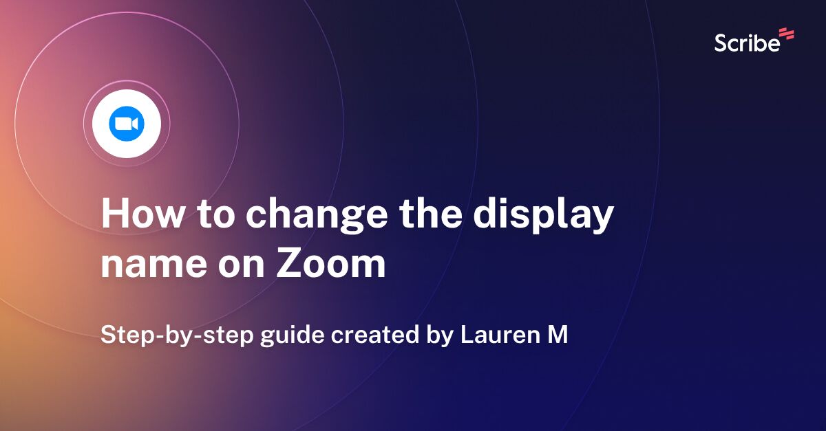 How to change the display name on Zoom Scribe
