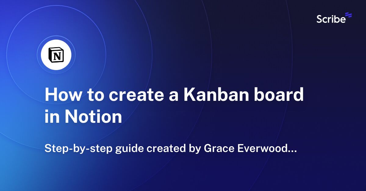 How to create a Kanban board in Notion Scribe