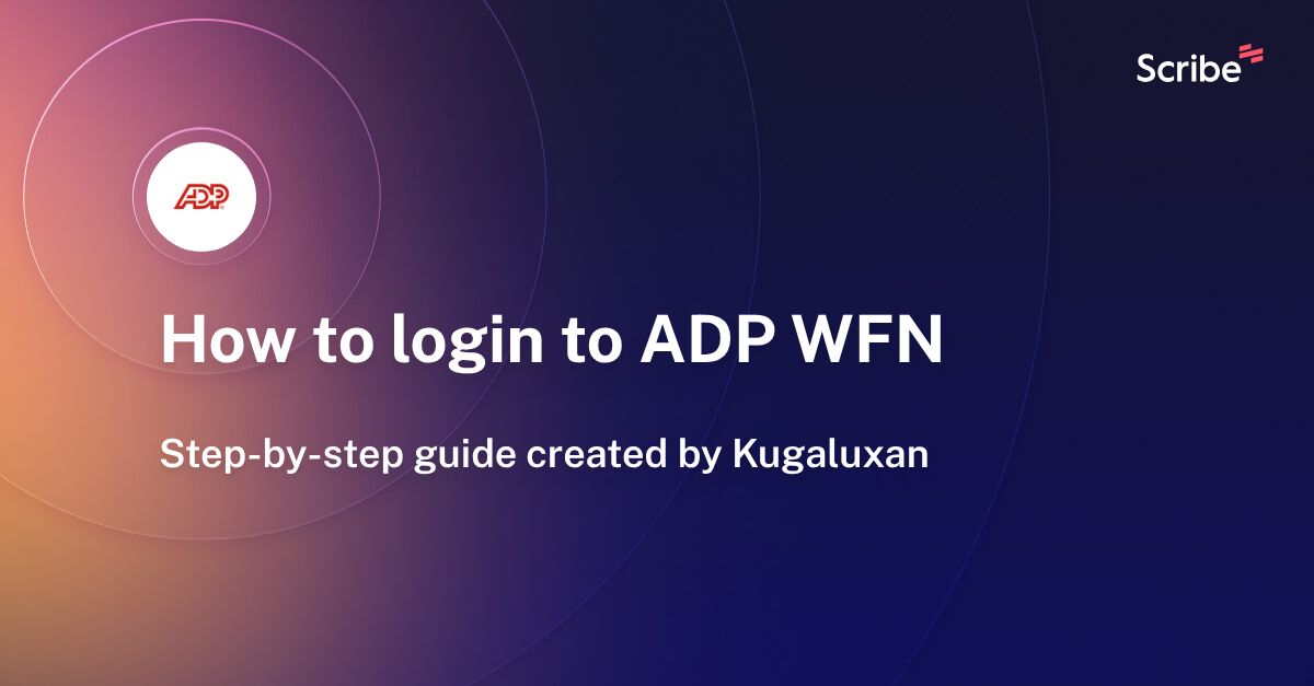 How to login to ADP WFN Scribe