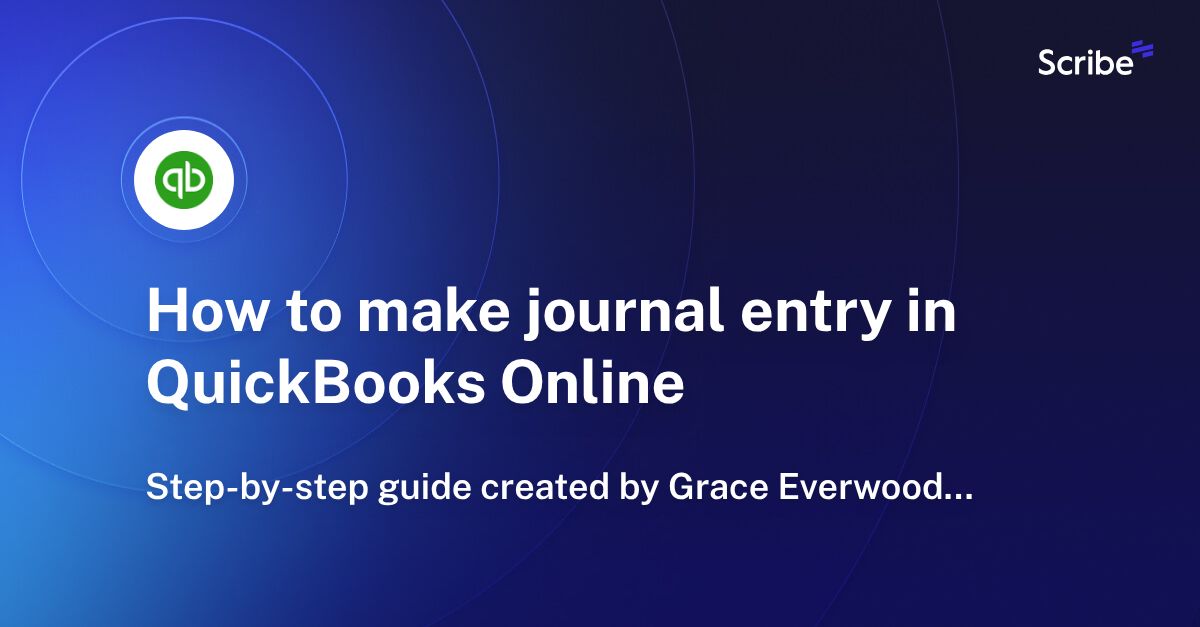 How to make journal entry in QuickBooks Online Scribe