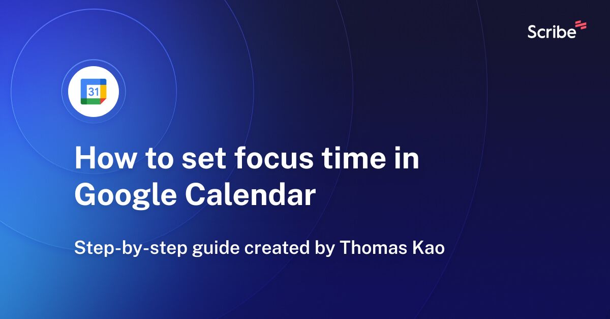 How to set focus time in Google Calendar Scribe