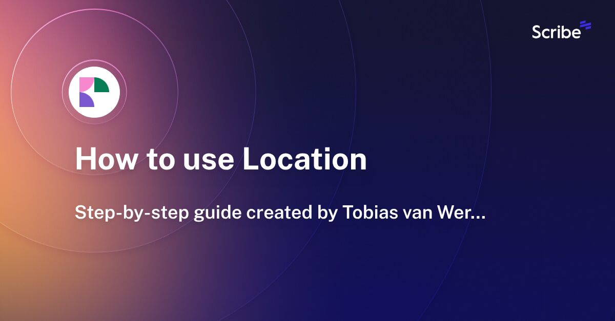 How to use Location Scribe