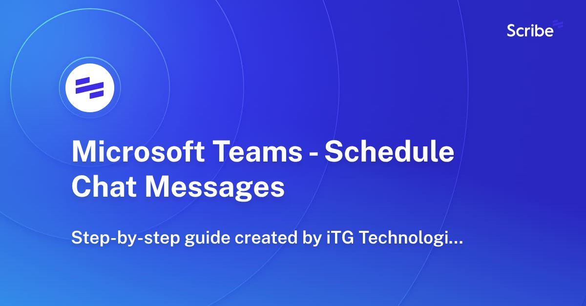 Microsoft Teams Schedule Chat Messages Scribe