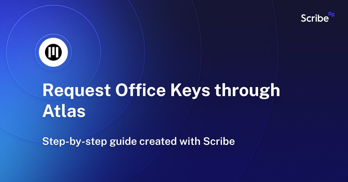 Request Office Keys through Atlas Scribe
