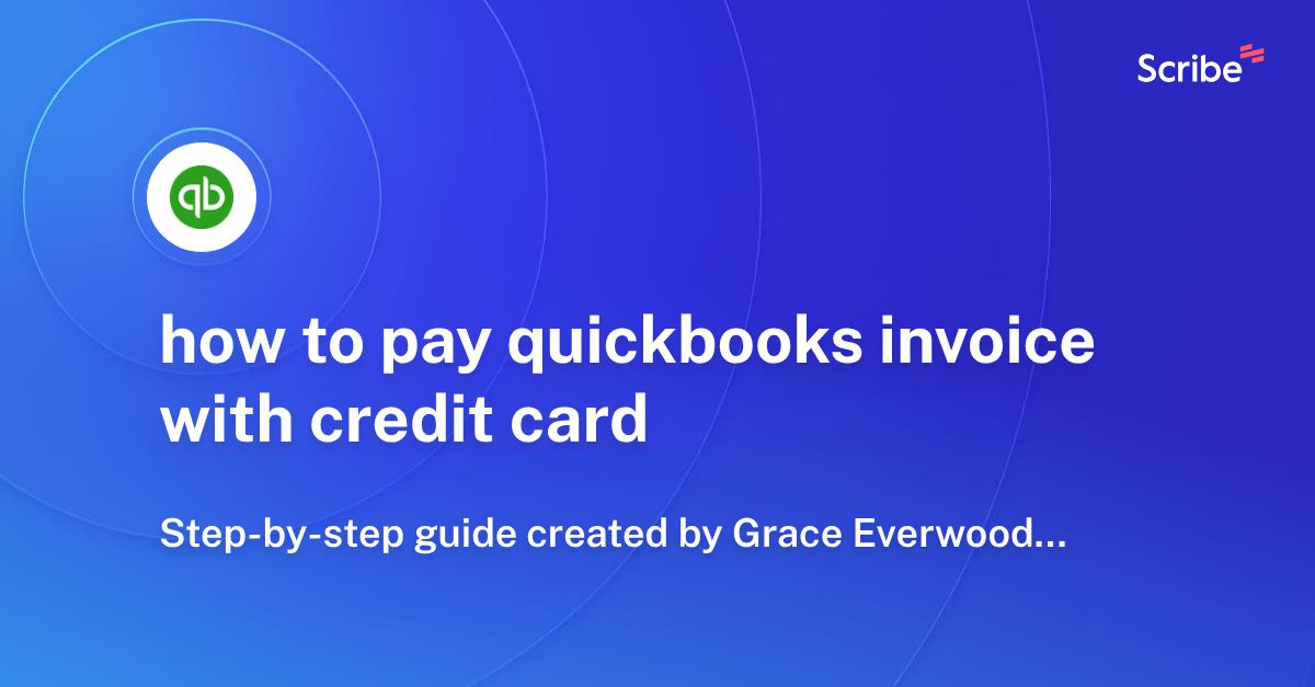 how to pay quickbooks invoice with credit card Scribe