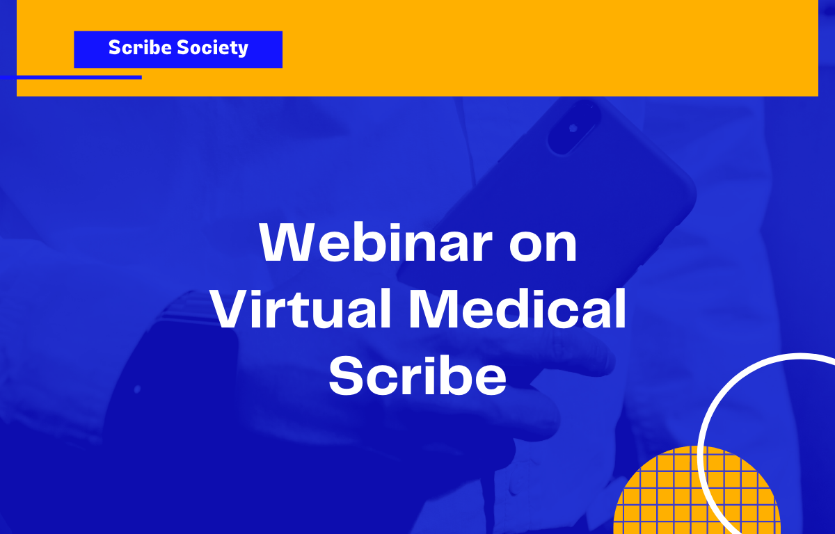 inar on Virtual Medical Scribe Global Medical Scribe Society
