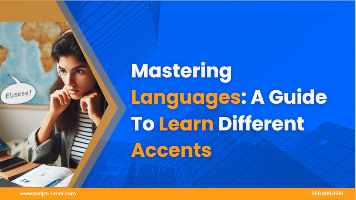 Mastering Languages A Guide to Learn Different Accents SCRIPT TIMER