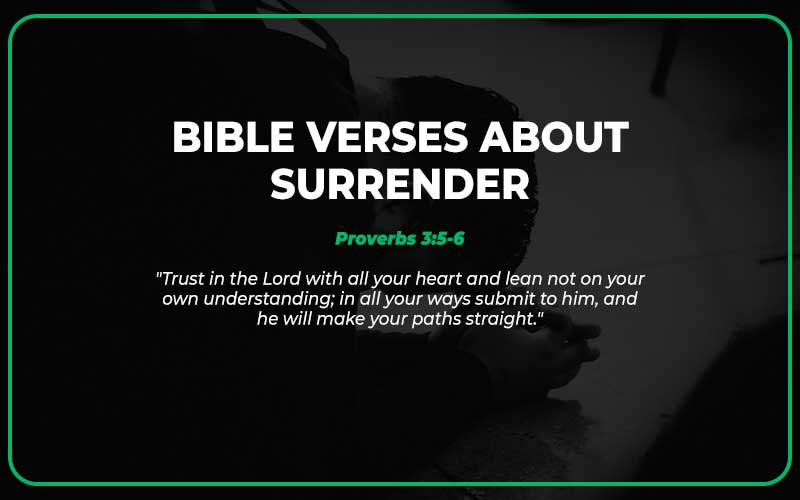 30 Important Bible Verses About Surrender Scripture Savvy
