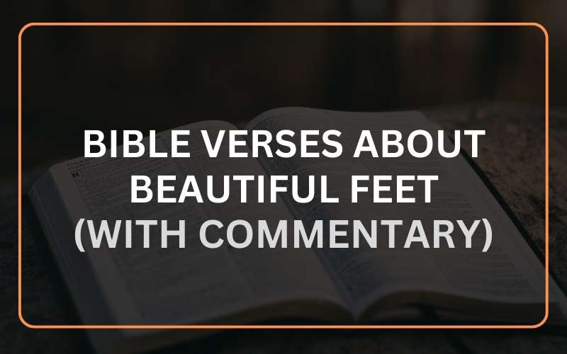 25 Bible Verses About Beautiful Feet (With Commentary) Scripture Savvy