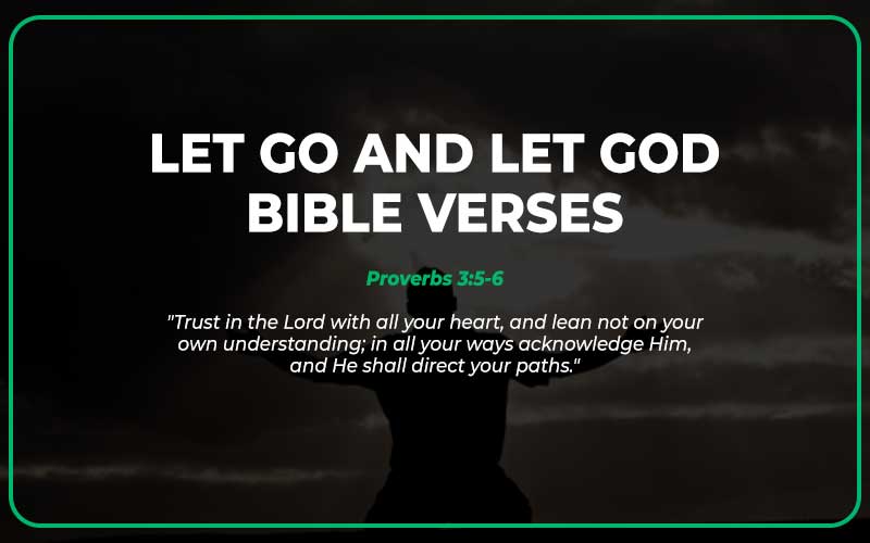 25 Let Go and Let God Bible Verses (With Commentary) Scripture Savvy
