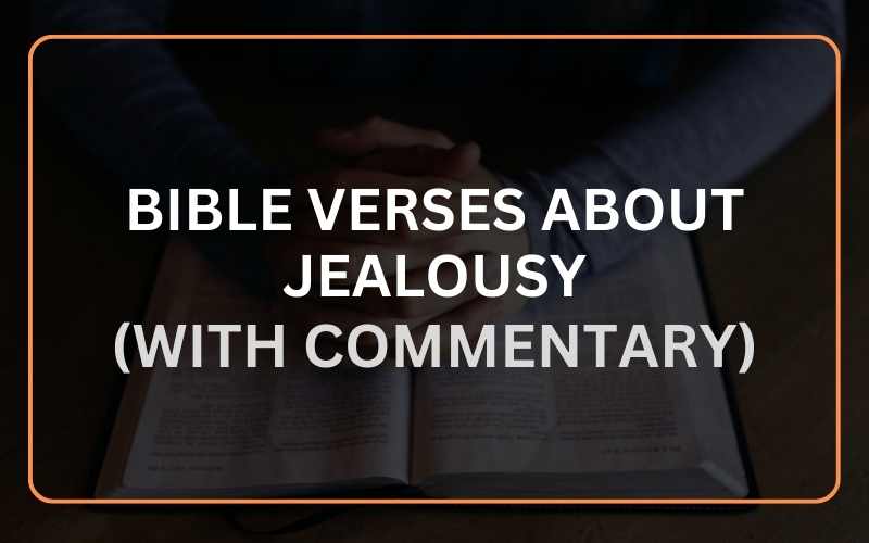 20 Important Bible Verses About Jealousy (With Commentary) Scripture