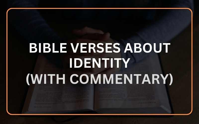 20+ Bible Verses About Identity (With Commentary) Scripture Savvy
