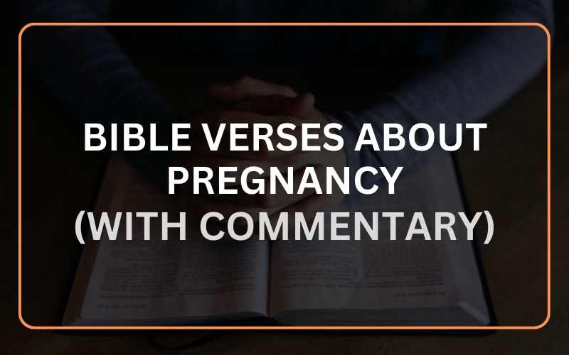 20 Best Bible Verses About Pregnancy (With Commentary) Scripture Savvy