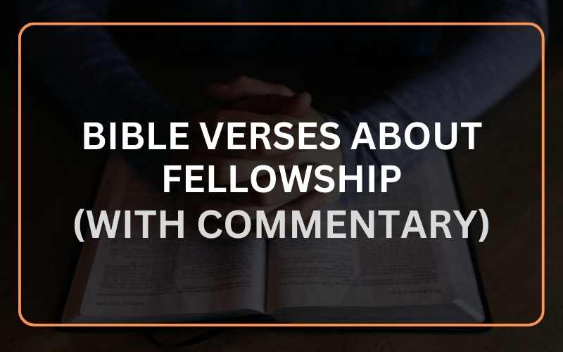 Top 20 Bible Verses About Fellowship (With Commentary) Scripture Savvy