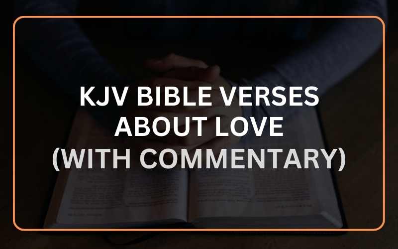 Top 20 Inspiring Bible Verses About Love (With Commentary) Scripture Savvy