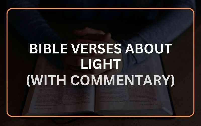 Top 21 Bible Verses About Light (With Commentary) Scripture Savvy