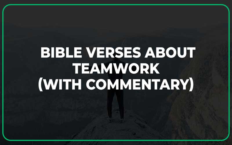Top 20 Bible Verses About Teamwork (With Commentary) Scripture Savvy