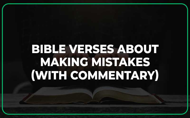 25 Bible Verses About Making Mistakes (With Commentary) Scripture Savvy