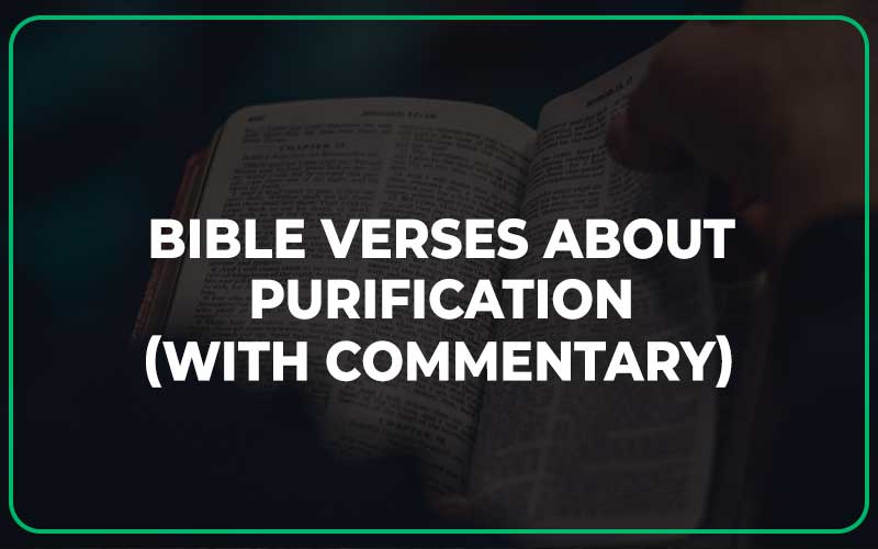 25 Bible Verses About Purification (With Commentary) Scripture Savvy