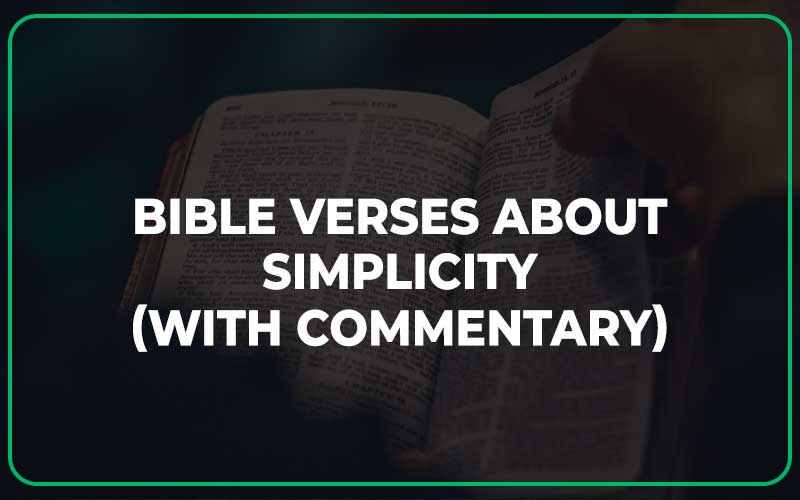 25 Bible Verses About Simplicity (With Commentary) Scripture Savvy