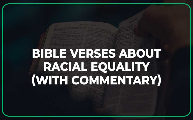 25 Bible Verses About Racial Equality (With Commentary) Scripture Savvy