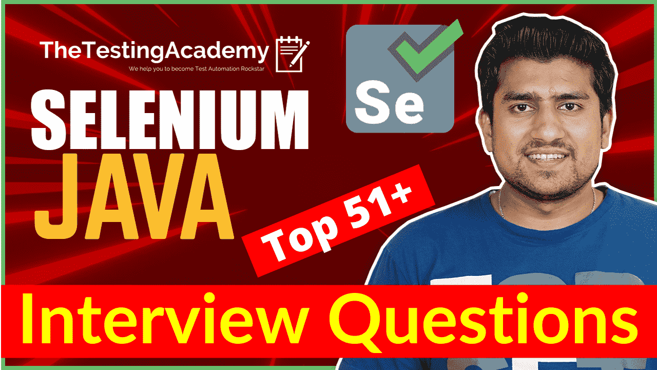 Top 51 Selenium Java Interview Questions And Answers