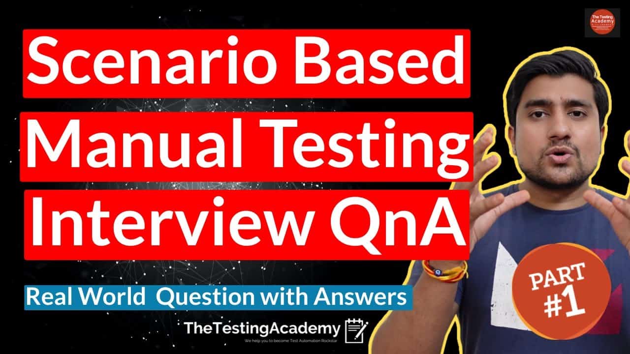 REAL LIFE Scenario Based Manual Testing Interview Questions