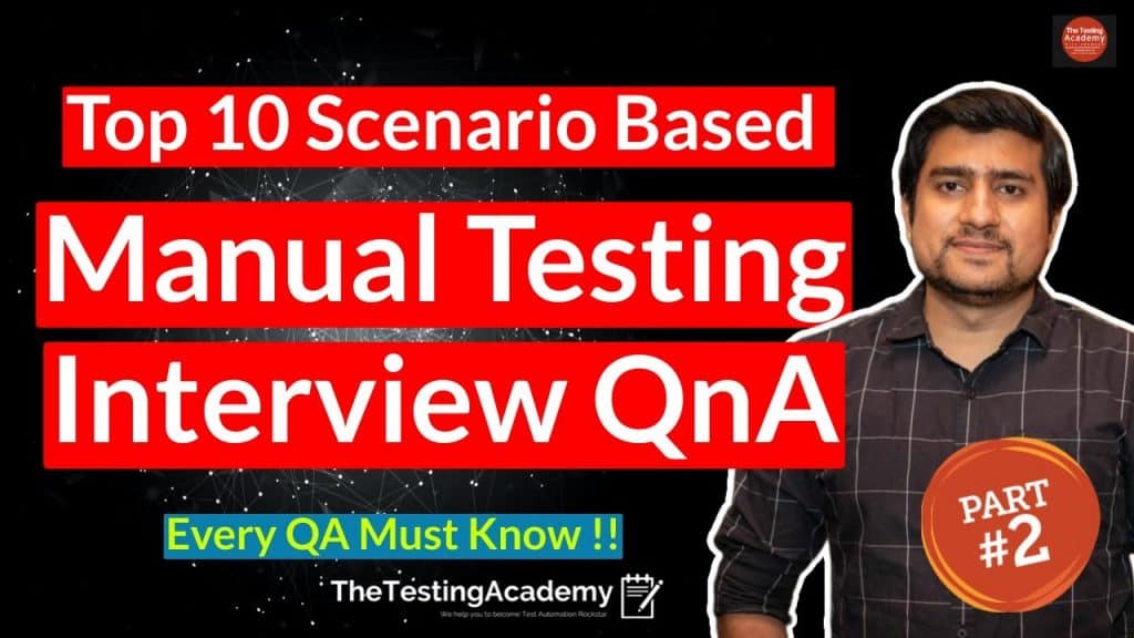 Top 10 Scenario Based Manual Testing Interview Questions and Answers Part 2