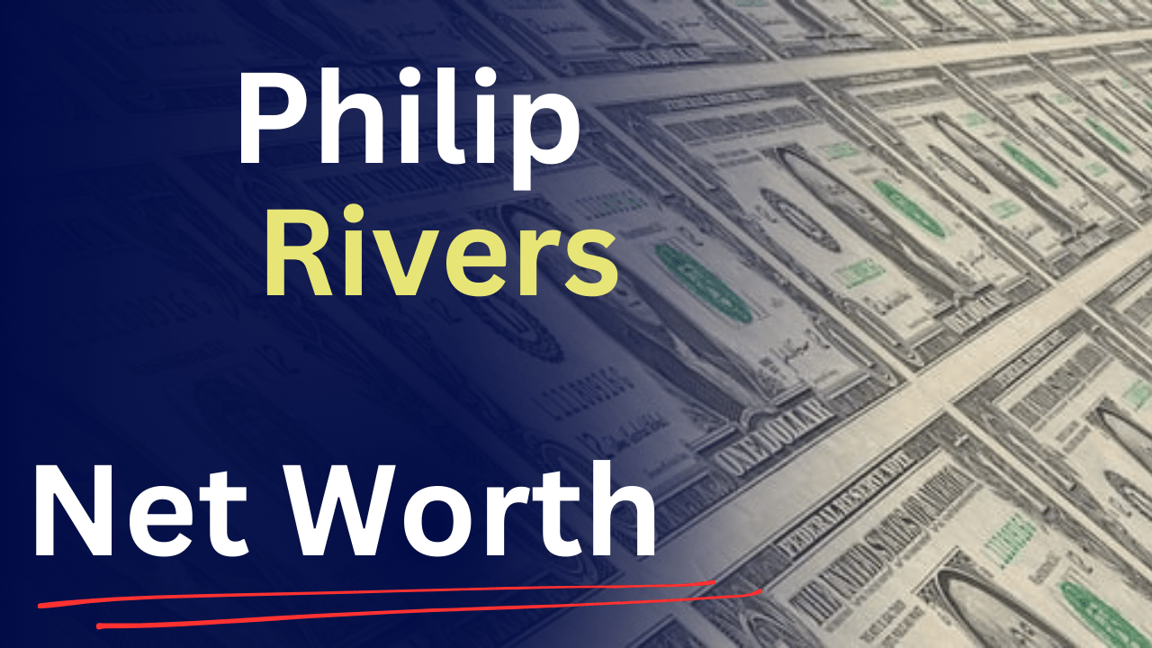 Philip Rivers Net Worth in 2025 Scrowp