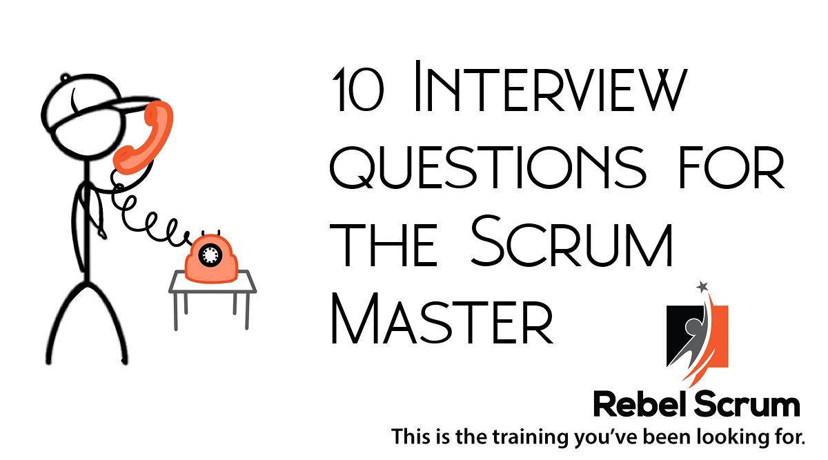 10 Interview Questions for the Scrum Master