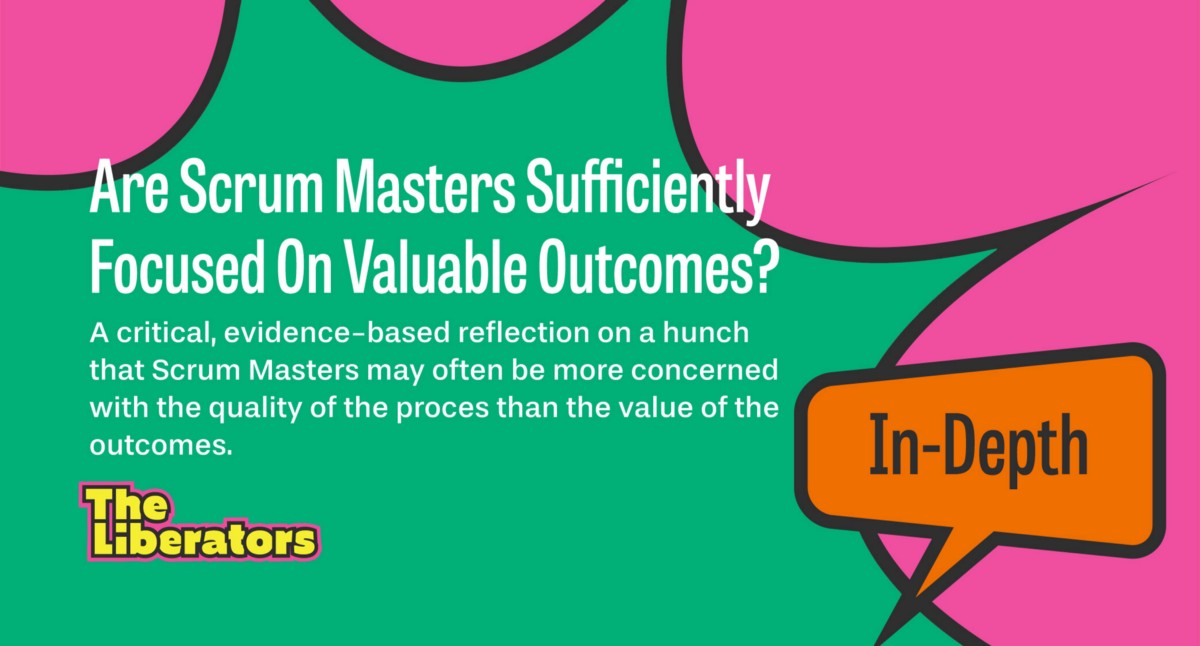 Are Scrum Masters Sufficiently Focused On Valuable