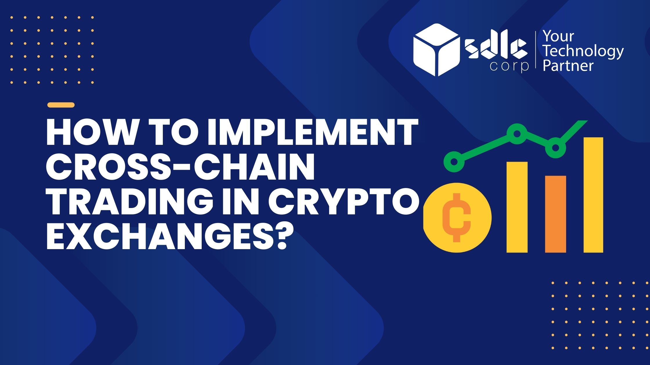 How to Implement CrossChain Trading in Crypto Exchanges? SDLC Corp