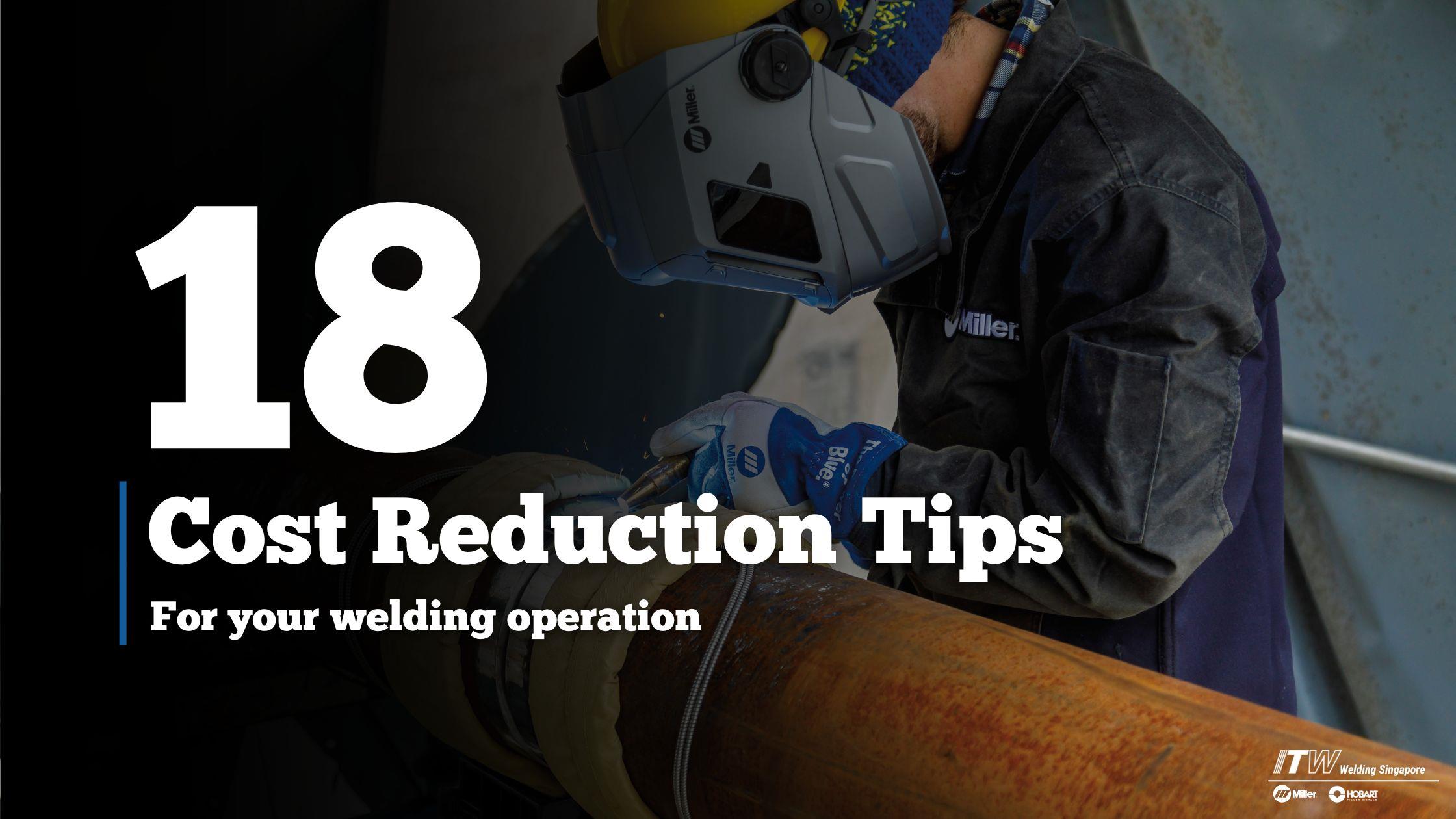 ITW Welding Singapore 18 Cost Reduction Tips for Your Welding Operations