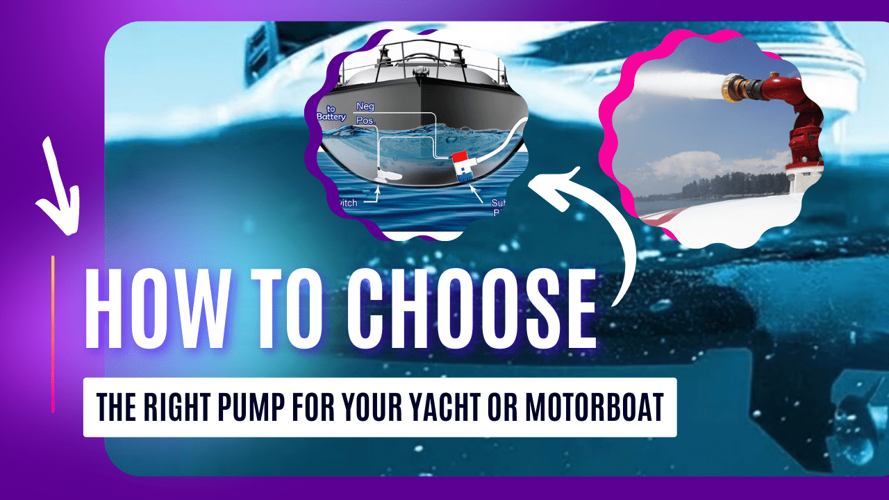 ⚓💥HOW to choose THE RIGHT PUMP for your YACHT OR MOTORBOAT? HOW to