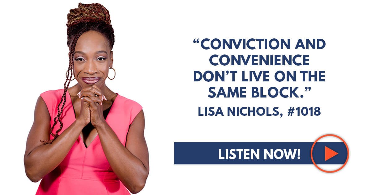 Lisa Nichols “Conviction and Convenience Don’t Live on the Same Block