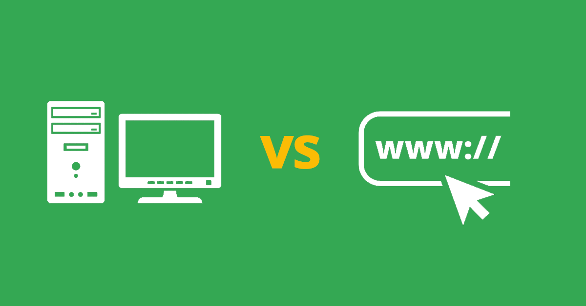 15 Desktop vs Web Application Pros and Cons