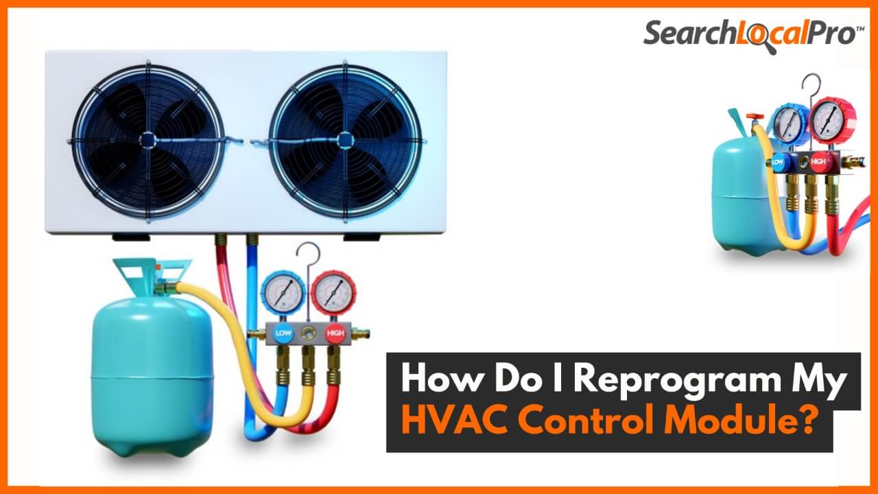 How Do I Reprogram My HVAC Control Module? Search Local Pro