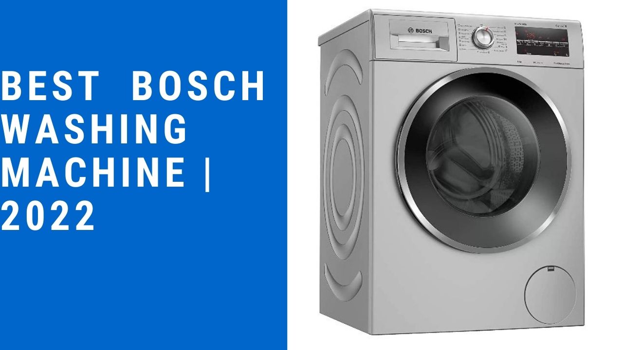 Best Bosch Washing Machine Energy Saving 2021