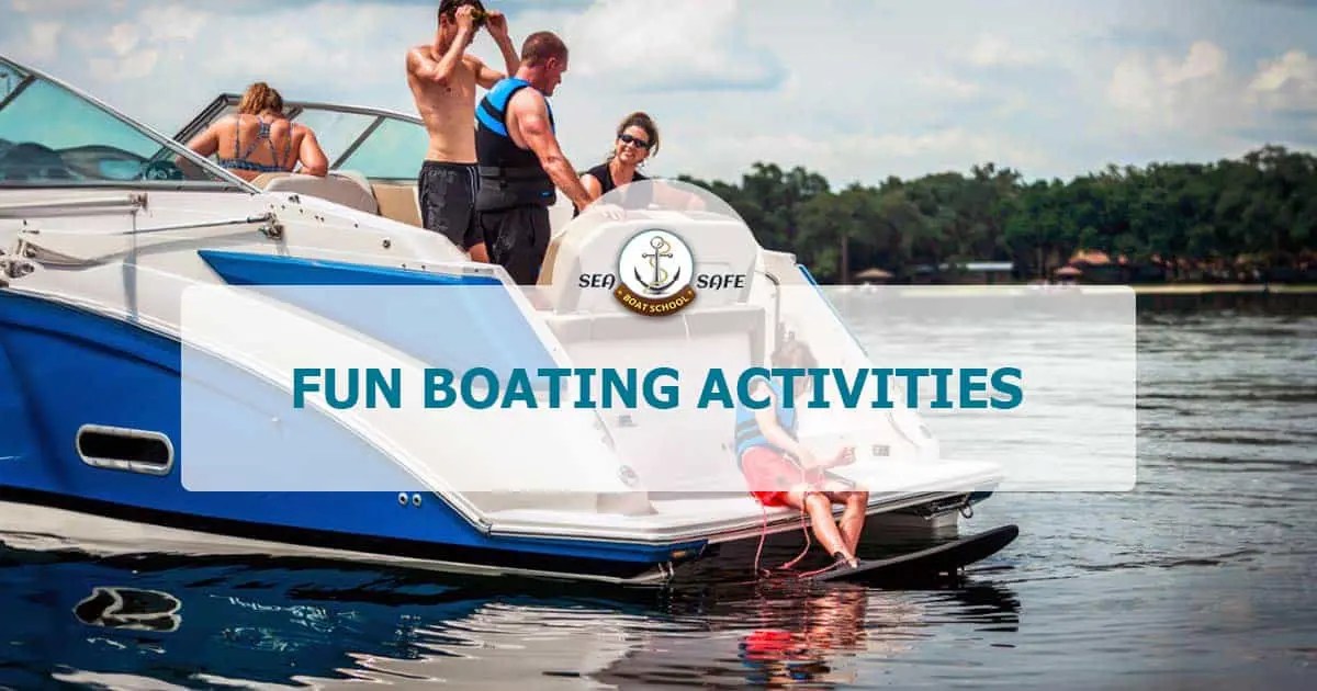 22 Boating Activities What to Do on a Boat Sea Safe Boat School