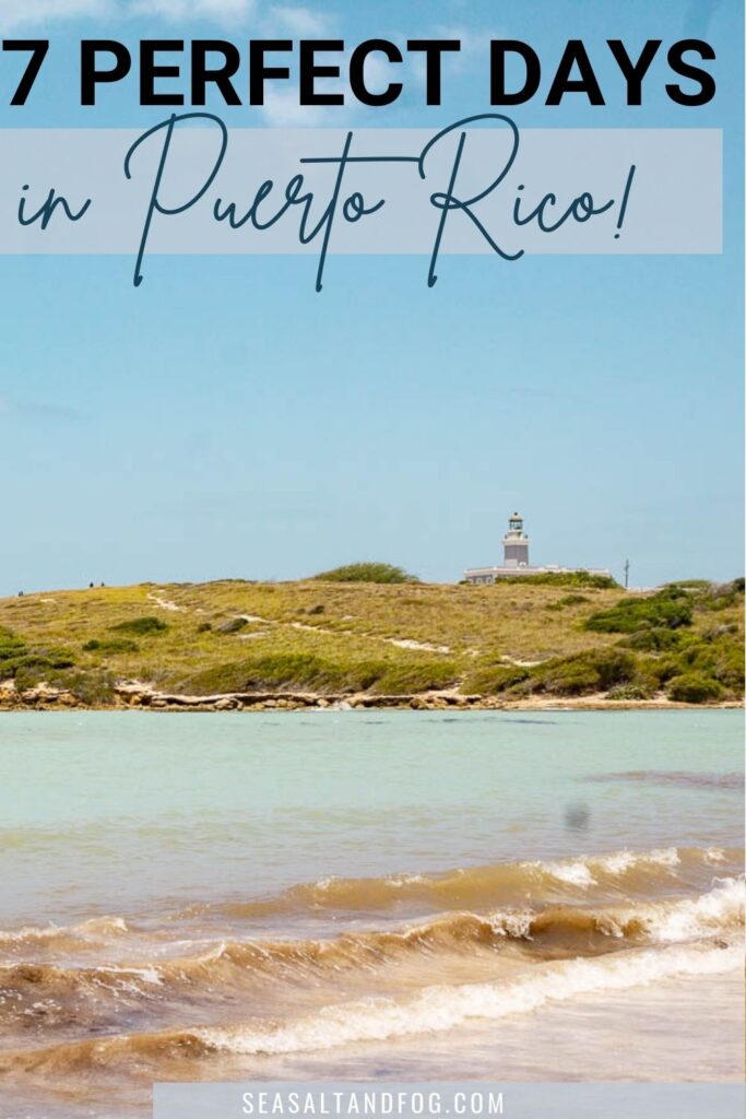How to Spend a Week in Puerto Rico Sea Salt & Fog