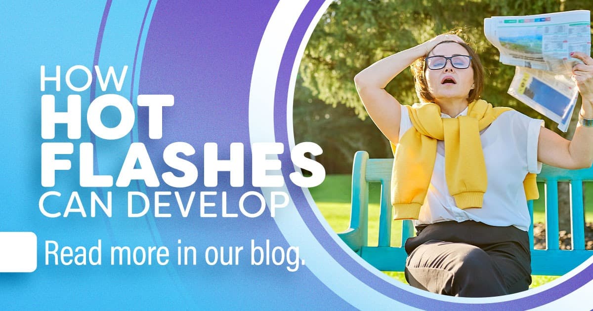 How Hot Flashes Can Develop Seattle Clinical Research Center