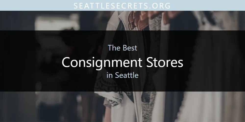 2025 Guide to Best Consignment Stores in Seattle